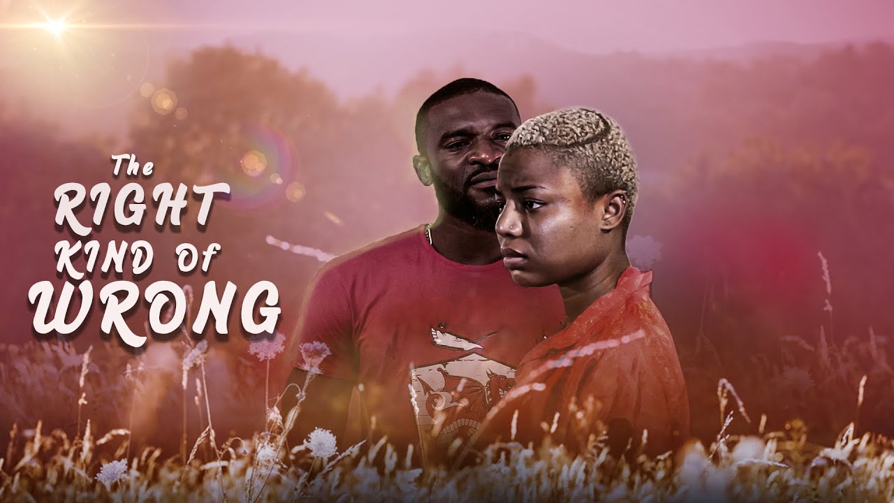 The Right Kind Of Wrong (Part 1) – Latest Nigerian (2020)